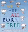 We Are All Born Free: The Universal Declaration of Human Rights in Pictures
