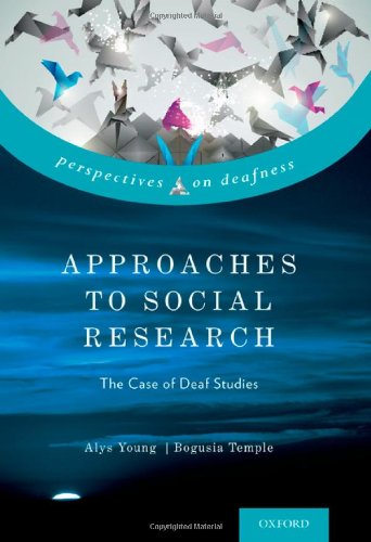 Approaches to Social Research: The Case of Deaf Studies (Perspectives on Deafness)