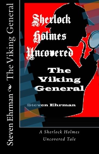 The Viking General (A Sherlock Holmes Uncovered Tale) (Volume 9)