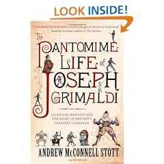 The Pantomime Life of Joseph Grimaldi: Laughter, Madness and the Story of Britain's Greatest Comedian