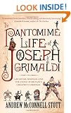 The Pantomime Life of Joseph Grimaldi: Laughter, Madness and the Story of Britain's Greatest Comedian