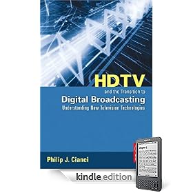 HDTV and the Transition to Digital Broadcasting: Understanding New Television Technologies (Nab Executive Technology Briefings)