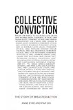 Collective conviction : the story of disaster action