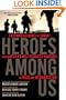 Heroes Among Us: Firsthand Accounts of Combat From America's Most Decorated Warriors in Iraq and Afghanistan