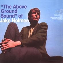 The Above Ground Sound of Jake Holmes