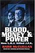 Blood, Money & Power: How L.B.J. Killed J.F.K.