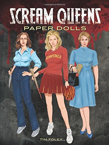 Scream Queens Paper Dolls (Dover Celebrity Paper Dolls), by Tim Foley