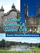 Travel Montreal and Quebec City, Canada - city guide, phrasebook, and maps