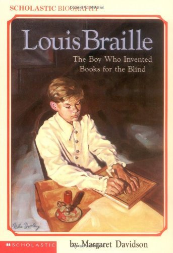 Louis Braille: The Boy Who Invented Books for the Blind (Scholastic Biography) by Margaret Davidson (1-May-1991) Paperback