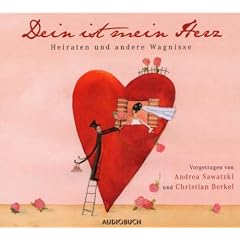 Dein ist mein Herz.: Heiraten und andere Wagnisse