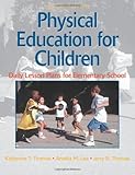 Physical Education for Children:Daily Lesson Plan Elem School-2E (Daily Lesson Plans)