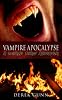 Vampire Apocalypse: A World Torn Asunder (Vampire Apocalypse Book 1)