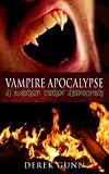 Vampire Apocalypse: A World Torn Asunder (Vampire Apocalypse Book 1)