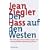 Der Hass auf den Westen: Wie sich die armen V�lker gegen den wirtschaftlichen Weltkrieg wehren