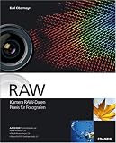 Produkt-Bild: RAW - Kamera RAW-Daten Praxis f&uuml;r Fotografen. Mit CD-ROM.