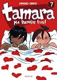 Tamara, Tome 7 : Ma premi�re fois !