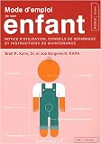 Mode d'emploi de mon enfant : Notice d'utilisation, conseils de d�pannage et instructions de maintenance