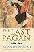 The Last Pagan: Julian the Apostate and the Death of the Ancient World