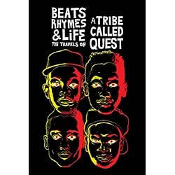 Beats, Rhymes & Life: The Travels Of A Tribe Called Quest