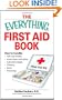 Everything First Aid Book: How to Handle Falls and Breaks, Choking, Cuts and Scrapes, Insect Bites and Rashes, Burns, Poisoning, and When to Call 911 (Everything Series)