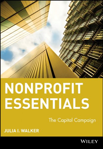 Nonprofit Essentials: The Capital Campaign (The AFP/Wiley Fund Development Series)