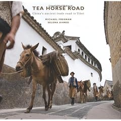 The Tea Horse Road: China's Ancient Trade Road to Tibet
