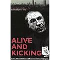 Alive And Kicking (A Story of Crime, Addiction And Redemption in Glasgow's Gangland) (Paperback)
