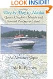 Day by Day to Alaska: Queen Charlotte Islands and Around Vancouver Island
