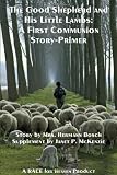 The Good Shepherd and His Little Lambs Study Edition: A First Communion Story-Primer