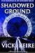 Shadowed Ground (The Chronicles of Nowhere)