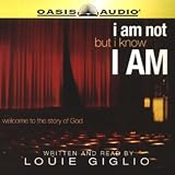 I Am Not But I Know I AM: Welcome to the Story of God