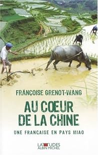 Au Coeur De La Chine Une Francaise En Pays Miao Babelio