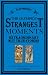 The Olympics' Strangest Moments: Extraordinary But True Tales from the History of the Olympic Games