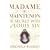 Madame De Maintenon: The Secret Wife of Louis XIV