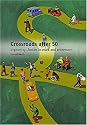 Crossroads After 50: Improving Choices in Work and Retirement (Transitions After 50)