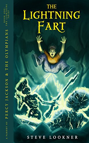 The Lightning Fart: A Parody of The Lightning Thief (Percy Jackson & the Olympians, Book 1), by Steve Lookner