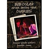 Bob Dylan Never Ending Tour Diaries: Drummer Winston Watson's Incredible Journey (2009)