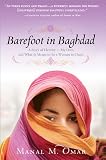 Barefoot in Baghdad: A Story of Identity-My Own and What It Means to Be a Woman in Chaos