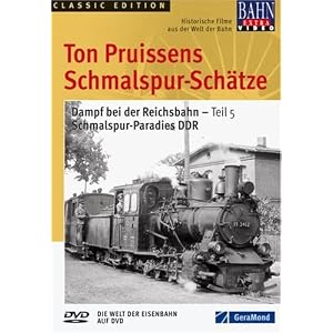 Ton Pruissens Schmalspur-Schätze – Dampf bei der Reichsbahn – Teil 5: Schmalspur-Paradies DDR