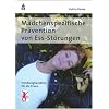 M�dchenspezifische Pr�vention von Ess-St�rungen: Handlungsans�tze f�r die Praxis