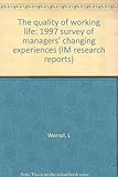 The quality of working life : 1997 survey of managers' changing experiences