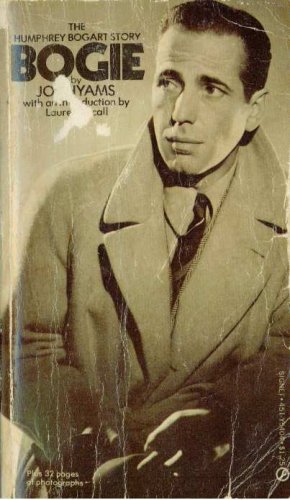The Definitive Biography of Humphrey Bogart: Bogie