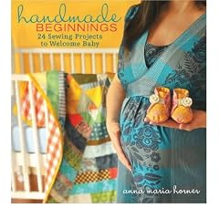 (Handmade Beginnings: 24 Sewing Projects to Welcome Baby [With Pattern(s)]) By Horner, Anna Maria (Author) Hardcover on 04-May-2010