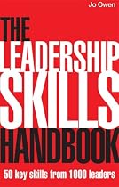 The Leadership Skills Handbook: 50 Key Skills from 1000 Leaders