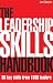The Leadership Skills Handbook: 50 Key Skills from 1000 Leaders