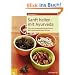 Sanft heilen mit Ayurveda. Die verschwenderische Kraft der ayurvedischen K�che