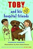Toby, the Pet Therapy Dog, and His Hospital Friends (A CHILDREN'S DOG STORY)