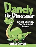 Dandy the Dinosaur: Short Stories, Games, and Jokes! (Fun Time Reader)