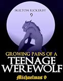 Growing Pains of a Teenage Werewolf: Michaelmas 9