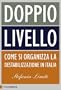 Doppio livello: Come si organizza la destabilizzazione in Italia (Chiarelettere Principio Attivo)